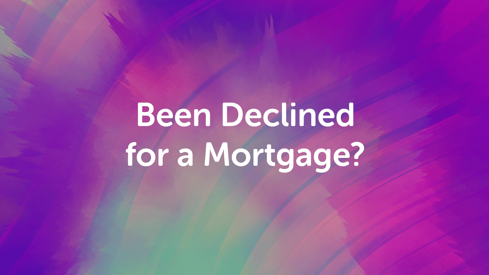 What Can I do if I Have Been Declined for a Mortgage in Bristol?