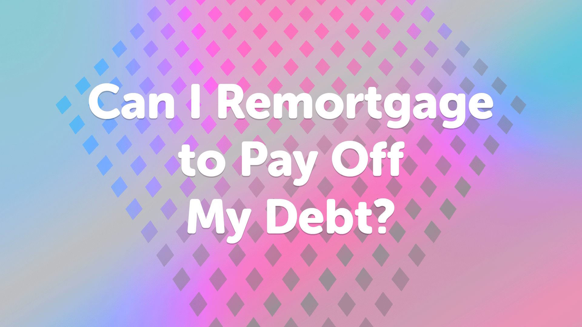 Can I remortgage in Bristol to pay off my debt? | Bristolmoneyman Mortgage Broker