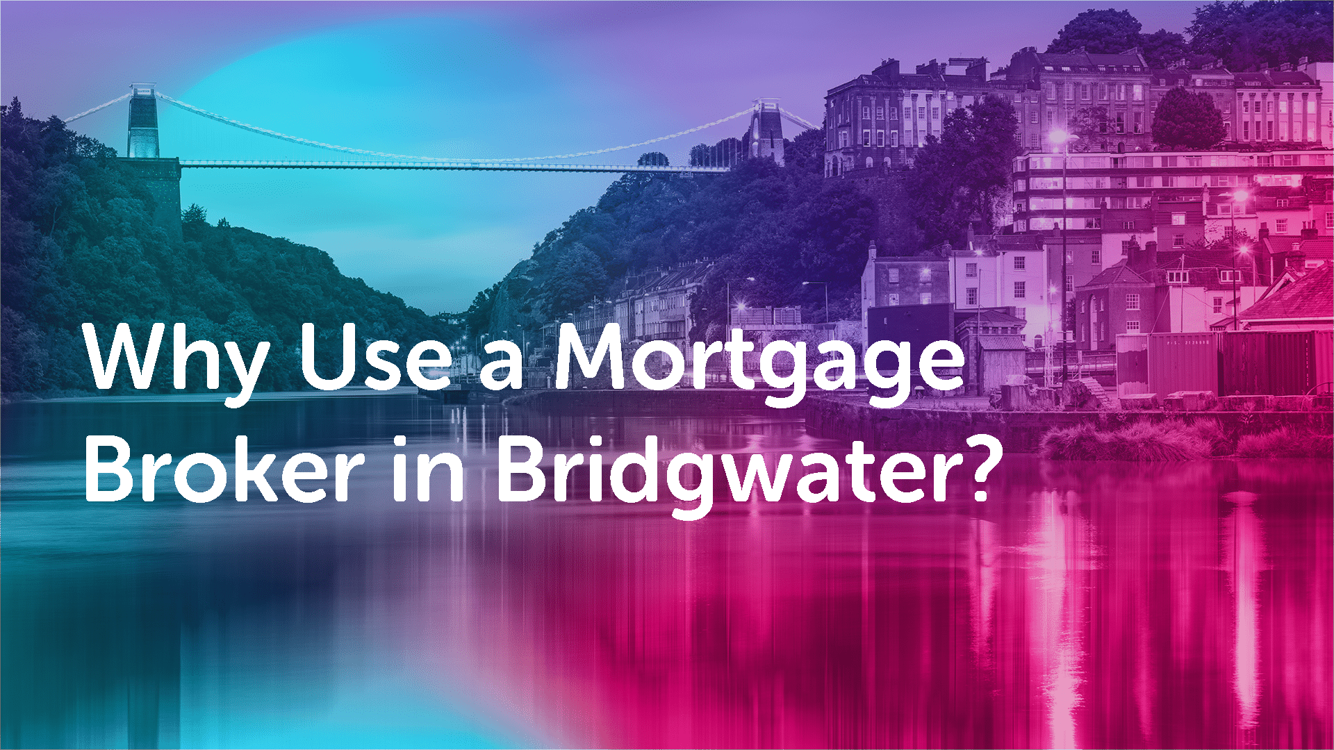 Mortgage Broker Bridgwater