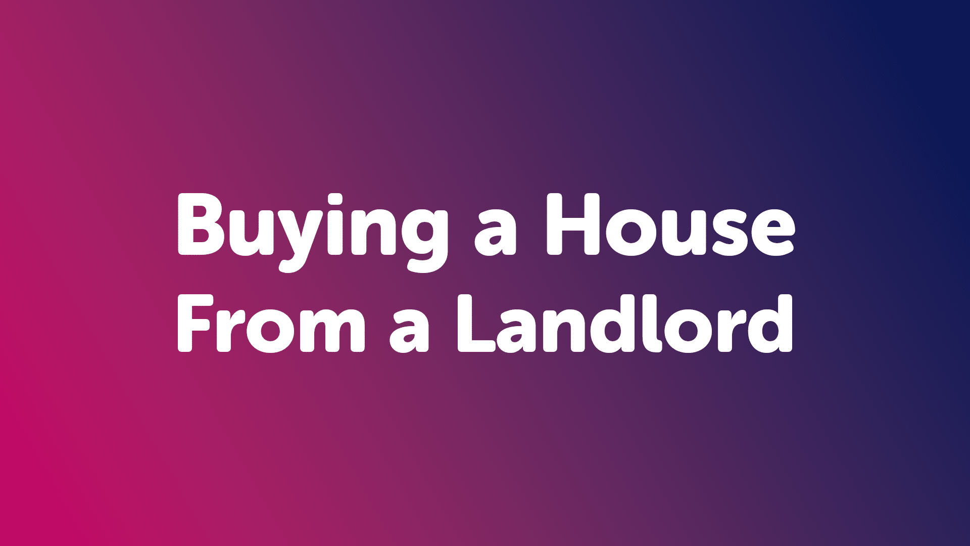 Buying a House From a Landlord